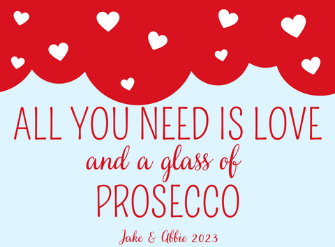 Personalised Prosecco Bottle Label - All You Need Is Love Design
